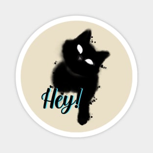 Black cat: hey! Magnet